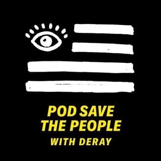 Pod Save the People with DeRay