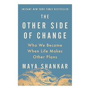 The Other Side Of Change Maya Shankar