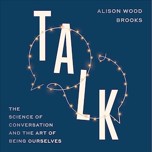 "Talk" by Alison Wood Brooks