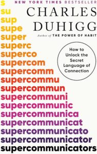 Supercommunicators book cover by Charles Duhigg