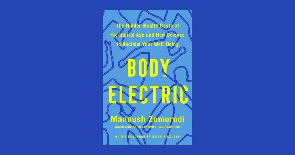 "Body Electric" by Manoush Zomorodi