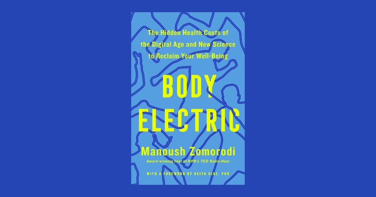 "Body Electric" by Manoush Zomorodi